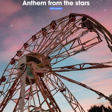 Anthem from the stars | Boomplay Music