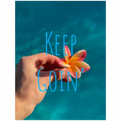 Keep Goin' | Boomplay Music