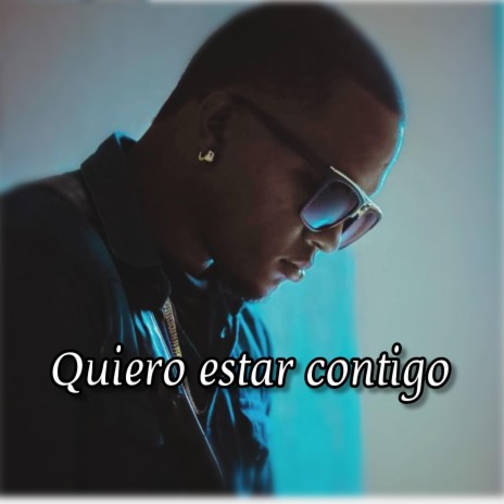 Quiero estar contigo | Boomplay Music