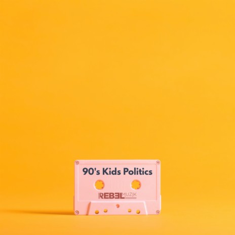 90's Kids Politics | Boomplay Music