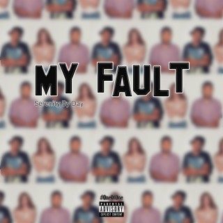 My Fault lyrics | Boomplay Music