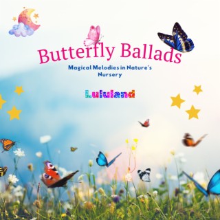 Butterfly Ballads: Magical Melodies in Nature's Nursery