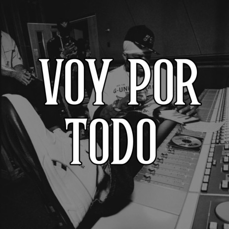 Voy Por Todo | Boomplay Music