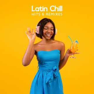 Latin Chill Hits & Remixes – Party Vibes From Puerto Rico & South-America