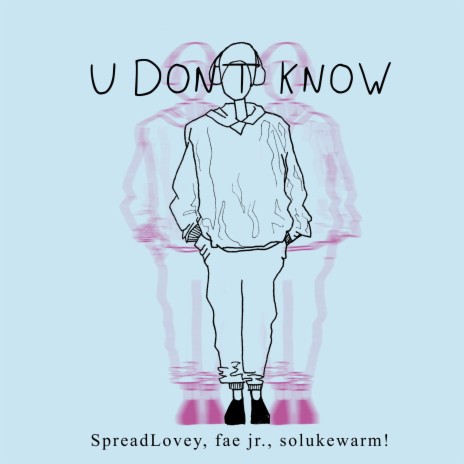 udontknow ft. SpreadLovey & solukewarm! | Boomplay Music