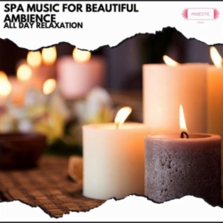 Spa Music for Beautiful Ambience: All Day Relaxation