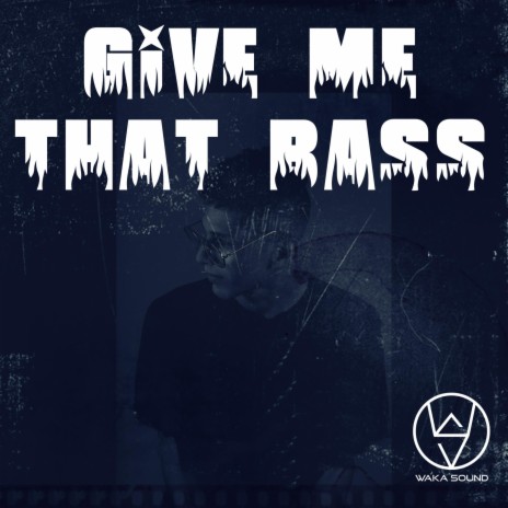 Give Me That Bass | Boomplay Music