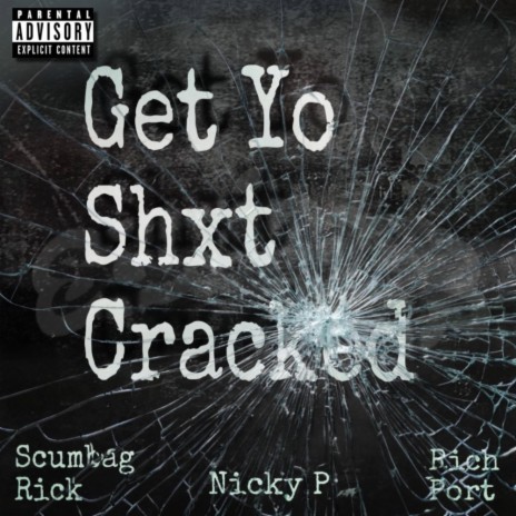 Get Yo Shxt Cracked ft. Nicky P & Rich Port | Boomplay Music