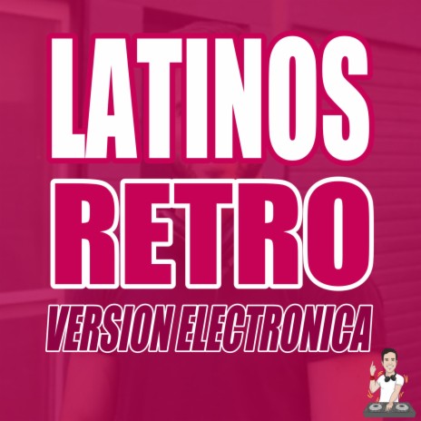 Latinos Retro Electrónica | Boomplay Music