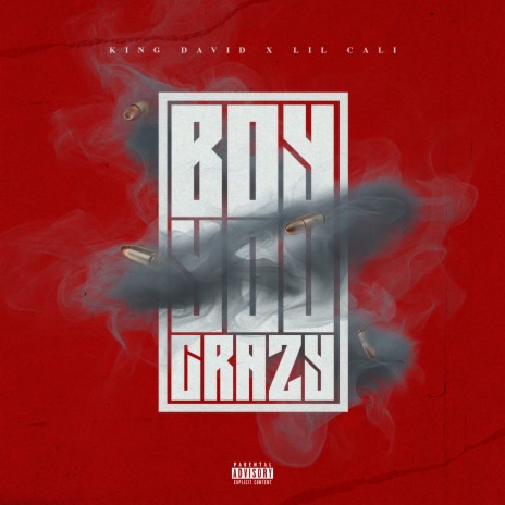 Boy You Crazy ft. Lil Cali | Boomplay Music