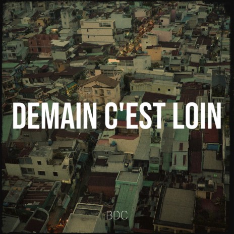 Demain C'est Loin | Boomplay Music