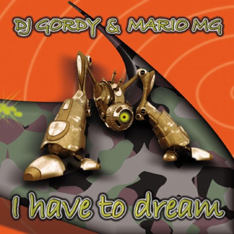 I HAVE TO DREAM ft. MARIO MG | Boomplay Music