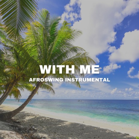 With Me (Afroswing Instrumental)