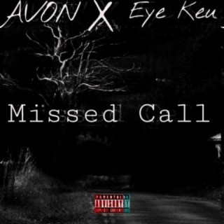 Missed Call (feat. Eye Keu)