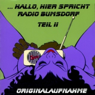 Hallo, hier spricht Radio Bumsdorf Teil 2