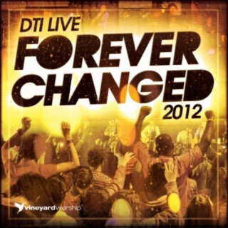 Forever Changed (Live at DTI 2012)