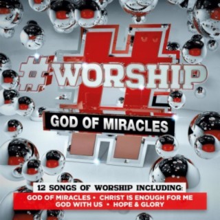 #Worship: God of Miracles