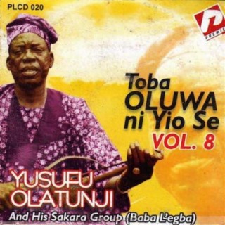 Toba Oluwa Ni Yio Se Vol. 8
