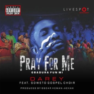 Pray For Me ft. Soweto Gospel Choir lyrics | Boomplay Music