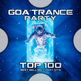 Goa Trance Party Top 100 Best Selling Chart Hits