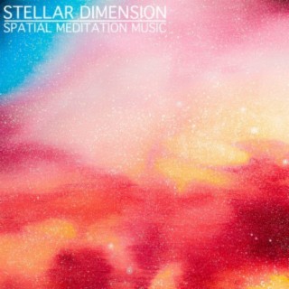 Stellar Dimension (Spatial Meditation Music)