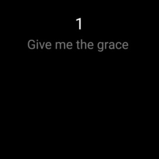 Give Me the Grace