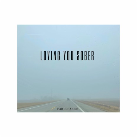 Loving You Sober | Boomplay Music
