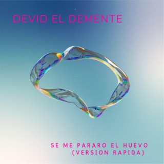 David El Demente Se Me Paro El Huevo (Versión Rápida)