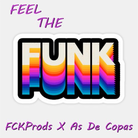 Feel The Funk ft. As de Copas | Boomplay Music