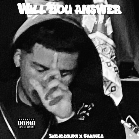 Will You Answer ft. BIGBABYGUCCI | Boomplay Music