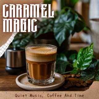 Quiet Music, Coffee and Time