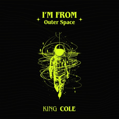 I'm From Outer Space | Boomplay Music