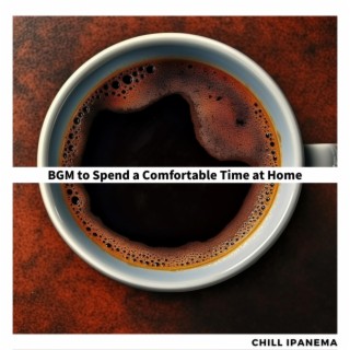 Bgm to Spend a Comfortable Time at Home