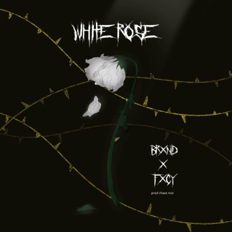 WHITE ROSE! ft. FXCY | Boomplay Music