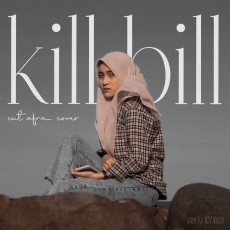 Kill Bill (Cover) ft. Cut Afra | Boomplay Music