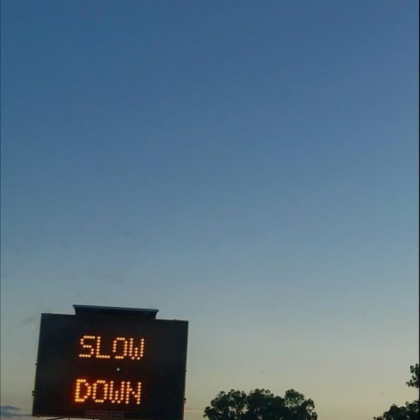 Slow Down | Boomplay Music