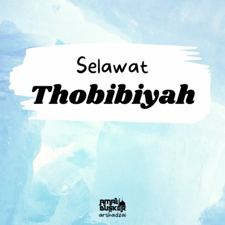 Selawat Thobibiyah (Amal Busker) | Boomplay Music