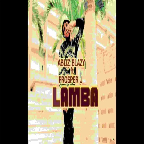 LAMBA ft. PROSPER J | Boomplay Music