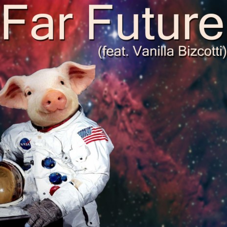 Far Future (feat. Vanilla Bizcotti) | Boomplay Music