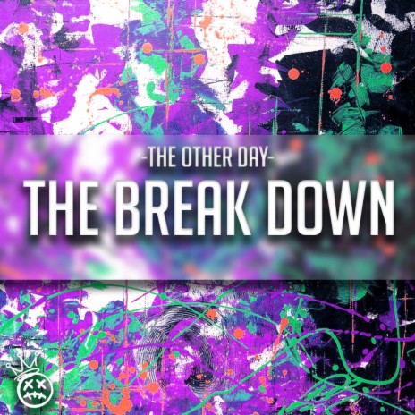 The Break Down | Boomplay Music