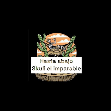 Hasta Abajo (Radio Edit) ft. skull el imparable | Boomplay Music
