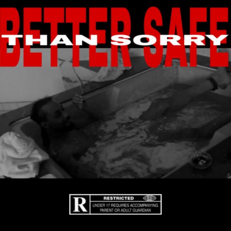 BETTER SAFE, THEN SORRY | Boomplay Music