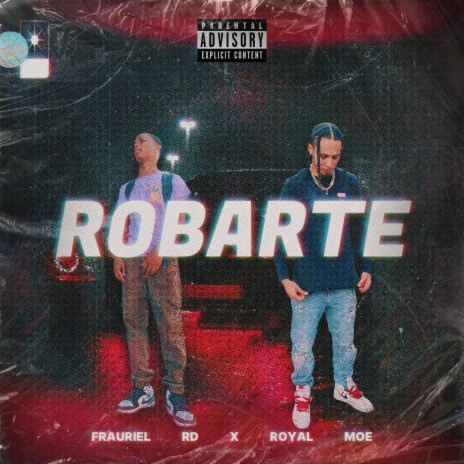 ROBARTE ft. Frauriel RD | Boomplay Music