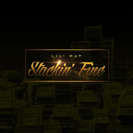 Stackin' Fine | Boomplay Music