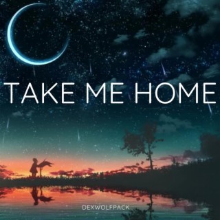 Take me home