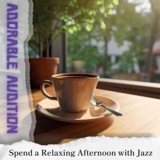 Spend a Relaxing Afternoon with Jazz