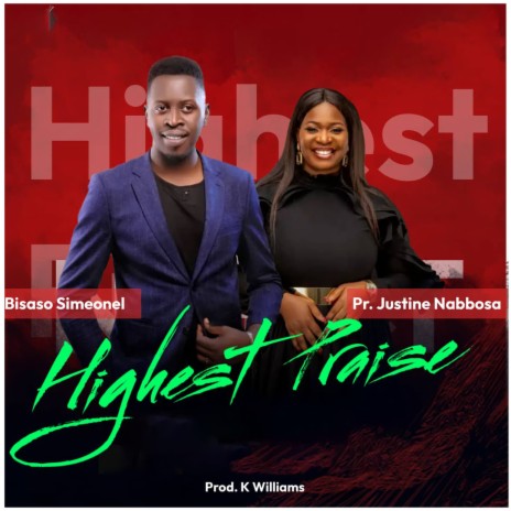 Highest Praise ft. Justine Nabbosa | Boomplay Music