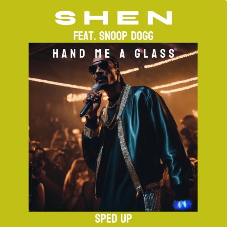 Hand Me A Glass (feat. Snoop Dogg) (Sped Up) | Boomplay Music