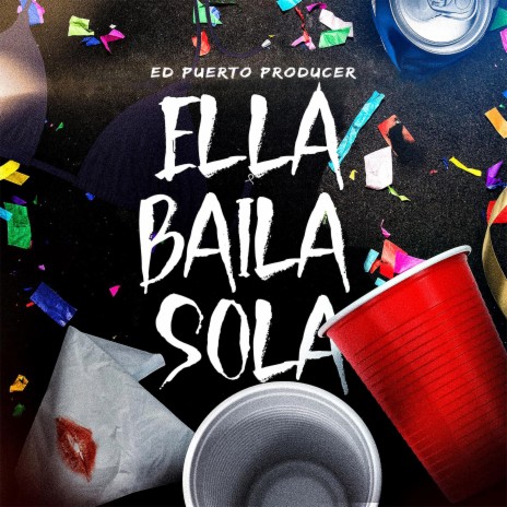 Ella Baila Sola (Sabe que esta Morra) | Boomplay Music