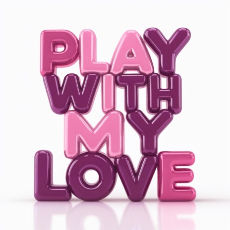 PLAY WITH MY LOVE (Remix) | Boomplay Music